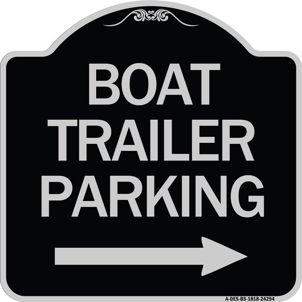 Boat Trailer Parking W/ Right Arrow Heavy-Gauge Aluminum Sign, 18" x 18", BS-1818-24294